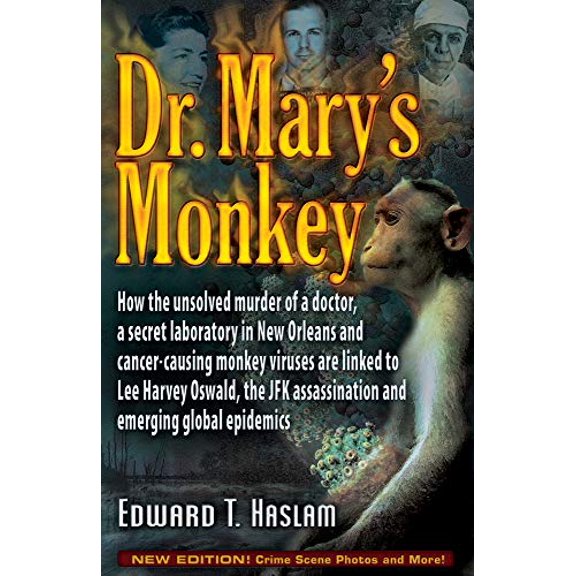 Pre-Owned Dr. Mary's Monkey: How the Unsolved Murder of a Doctor, a Secret Laboratory in New Orleans and Cancer-Causing Monkey Viruses Are Linked to Lee Harvey (Paperback) 1634240308 9781634240307