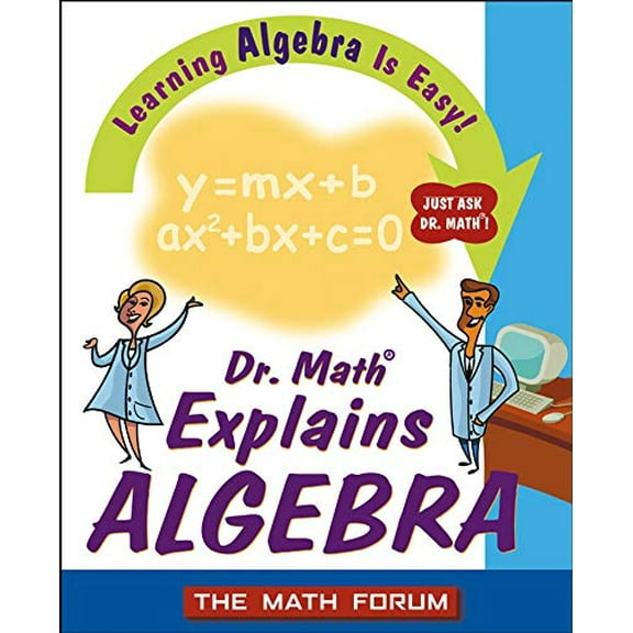 Pre-Owned Dr. Math Explains Algebra: Learning Algebra Is Easy! Just Ask Dr. Math! (Paperback) 047122555X 9780471225553