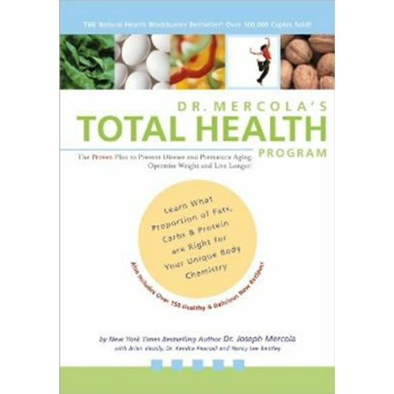 Pre-Owned Dr. Mercola's Total Health Program: The Proven Plan to Prevent Disease and Premature Aging, Optimize Weight and Live Longer! (Paperback) 0970557469 9780970557469