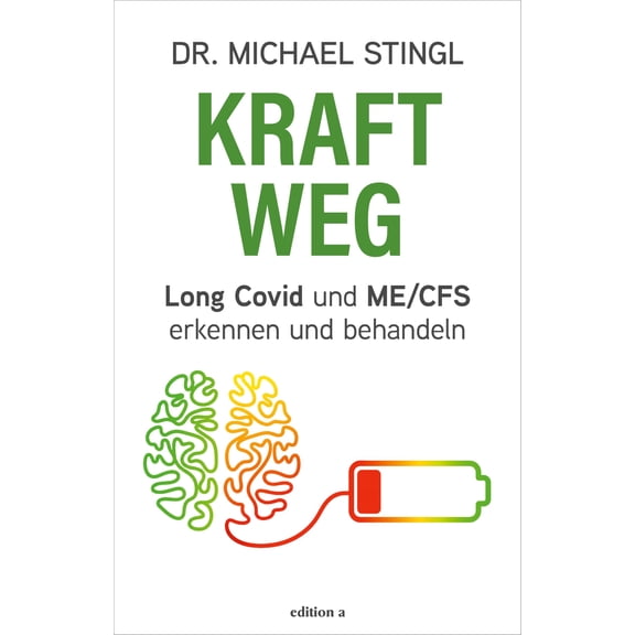 Dr. Michael Stingl Kraftweg: Long Covid und ME/CFS erkennen und behandeln (Paperback)