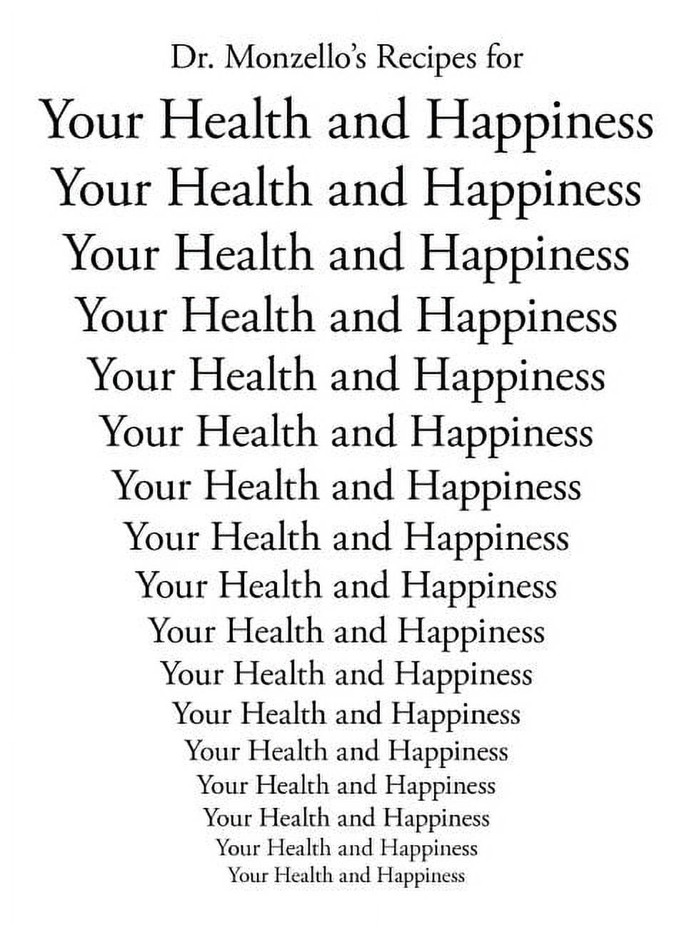 Dr. Monzello's Recipes for Your Health and Happiness, (Paperback)