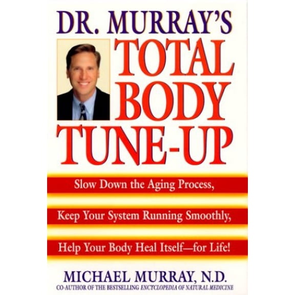 Pre-Owned Dr. Murray's Total Body Tune-Up: Slow Down the Aging Process, Keep Your System Running Smoothly, Help Your Body Heal Itself--for Life! (Hardcover) 0553107895 9780553107890