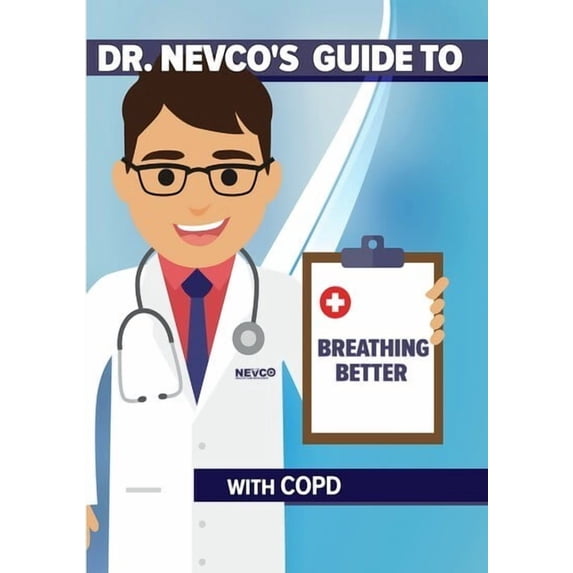 Dr. Nevco's Guide to Breathing Better With Copd
