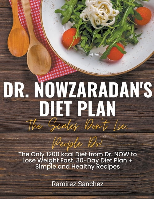 What Diet Does Dr Nowzaradan Recommend Dr. Nowzaradan's Diet Plan: The Scales Don't Lie, People Do! The Only