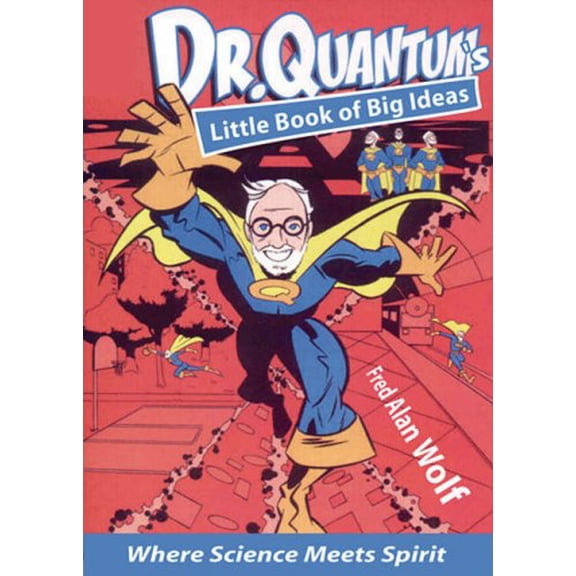 Pre-Owned Dr. Quantum's Little Book of Big Ideas: Where Science Meets Spirit (Paperback) 1930491085 9781930491083