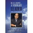 thumbnail image 1 of Dr. R. B. Holmes . . . a Visionary Leader : Memoirs, Ministries, and Messages, 1 of 1