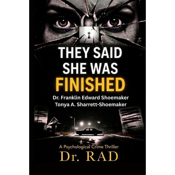 Dr. Rad's Code Cracker Files They Said She Was Finished: They made it official. Elena Voss filed the paperwork herself., Book 4, (Paperback)
