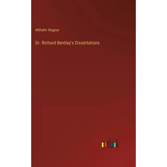 Dr. Richard Bentley's Dissertations (Hardcover)