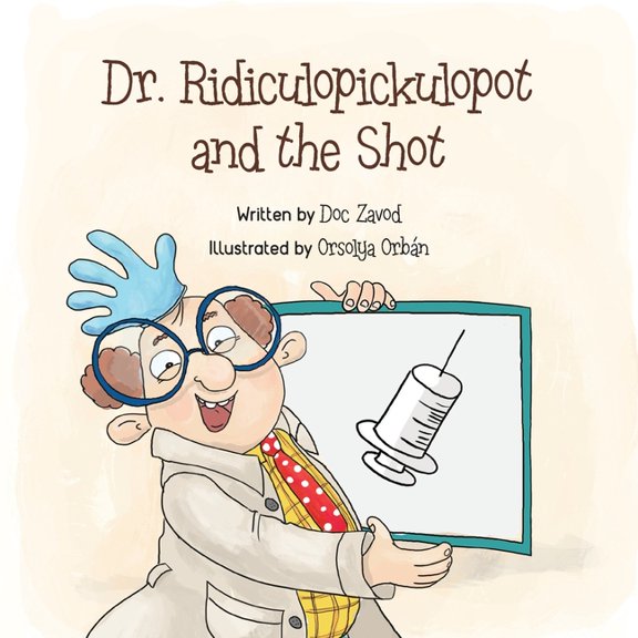 Dr. Ridiculopickulopot Dr. Ridiculopickulopot and the Shot, Book 1, (Paperback)