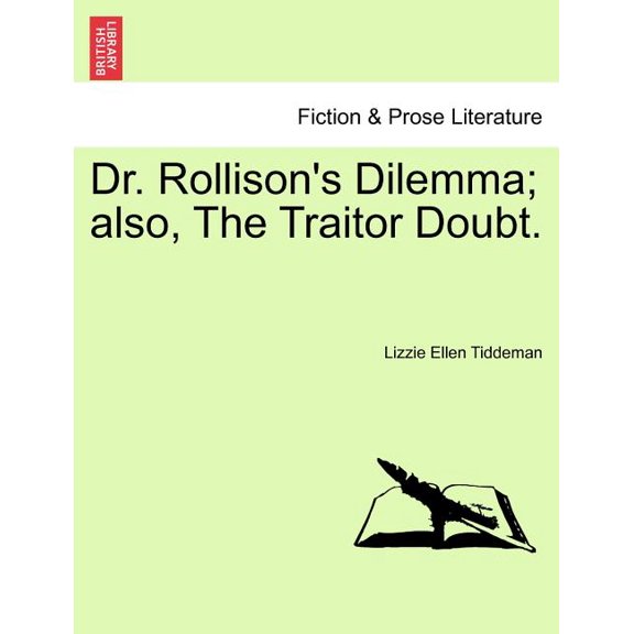 Dr. Rollison's Dilemma; Also, the Traitor Doubt., (Paperback)