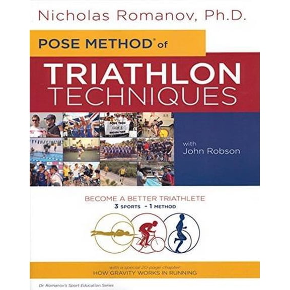 Pre-Owned Pose Method of Triathlon Techniques: Become the Best Triathlete You Can Be. 3 Sports - 1 Method (Paperback) 1934013021 9781934013021