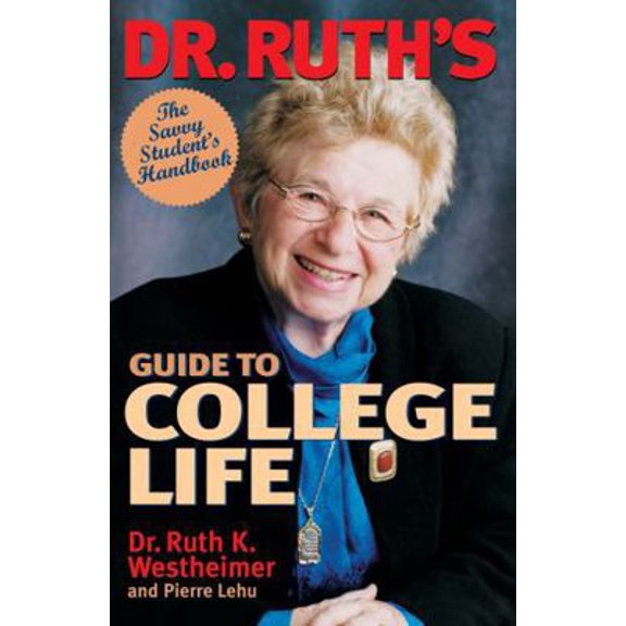 Pre-Owned Dr. Ruth's Guide to College Life: The Savvy Student's Handbook (Paperback) 1568331711 9781568331713