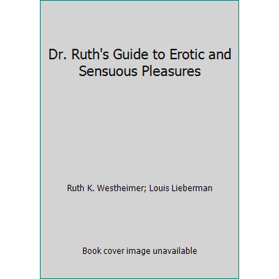 Pre-Owned Dr. Ruth's Guide to Erotic and Sensuous Pleasures (Mass Market Paperback) 1561710997 9781561710997