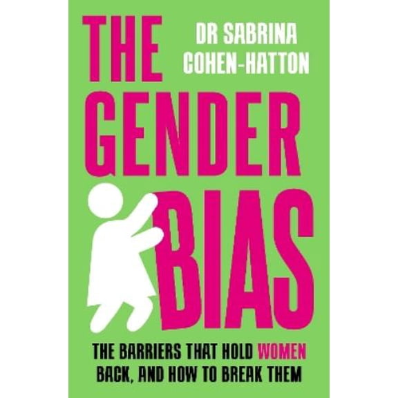 Dr Sabrina Cohen-Hatton The Gender Bias (Paperback)