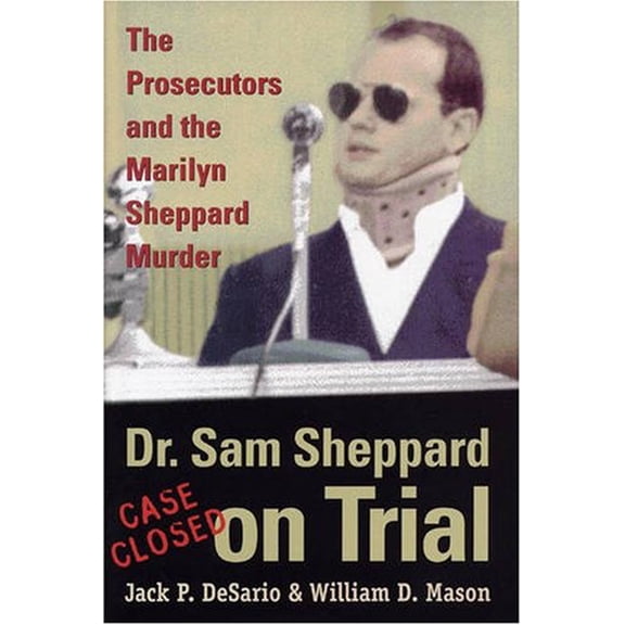 Pre-Owned Dr. Sam Sheppard on Trial: The Prosecutors and the Marilyn Sheppard Murder (Hardcover) 0873387708 9780873387705