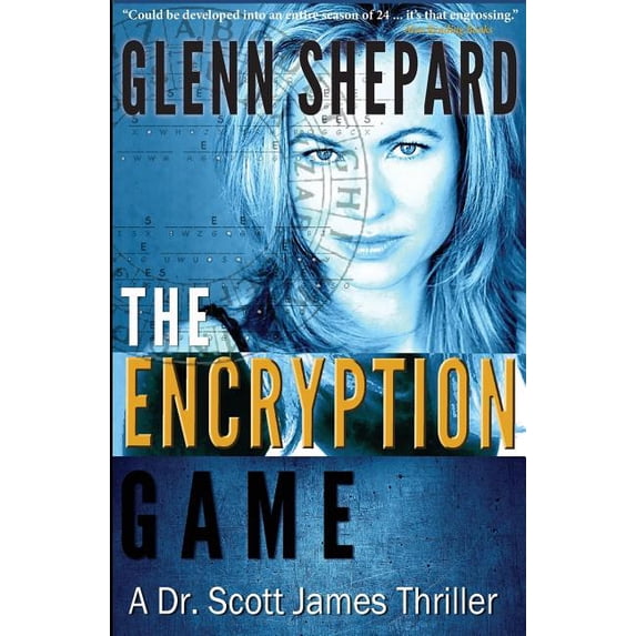 Dr. Scott James Thriller The Encryption Game: A Dr. Scott James Thriller, Book 4, (Paperback)
