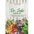 thumbnail image 1 of Dr. Sebi Alkaline Diet : A Complete Guide on Dr. Sebi's Alkaline Diet, Including Healthy Recipes, Delicious Smoothies, and Approved Herbs (Paperback), 1 of 1
