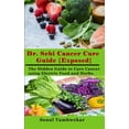 thumbnail image 1 of Dr. Sebi Cancer Cure Guide {Exposed}: The Hidden Guide to Cure Cancer using Electric Food and Herbs. (Paperback), 1 of 1
