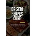 thumbnail image 1 of Dr Sebi Herpes Cure: Comprehensive Nutritional Guide On How To Cure Herpes Using Dr. Sebi Alkaline Diet Plan (Paperback), 1 of 1