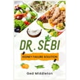 thumbnail image 1 of Dr. Sebi Kidney Failure Solution : Dialysis-Free Living. A Natural Approach to Treating and Preventing Chronic Kidney Disease (2022 Guide for Beginners) (Paperback), 1 of 1