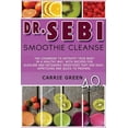 thumbnail image 1 of Dr. Sebi Smoothie Cleanse: The cookbook to detoxify your body in a healthy way, with recipes for alkaline and ketogenic , (Paperback), 1 of 1