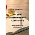thumbnail image 1 of Dr. Sebi Treatment and Cures Book: Natural Herbs for Alkaline Diet (Paperback), 1 of 1