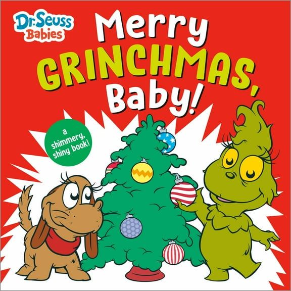 Merry Grinchmas, Baby! with Dr. Seuss Babies: A Shimmery, Shiny Christmas Book (Board Book)