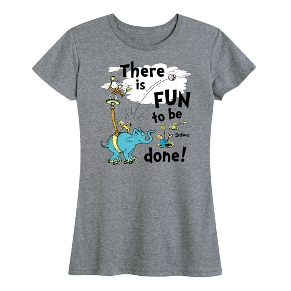 Dr. Seuss - Fun To Be Done - Women's Short Sleeve Graphic T-Shirt