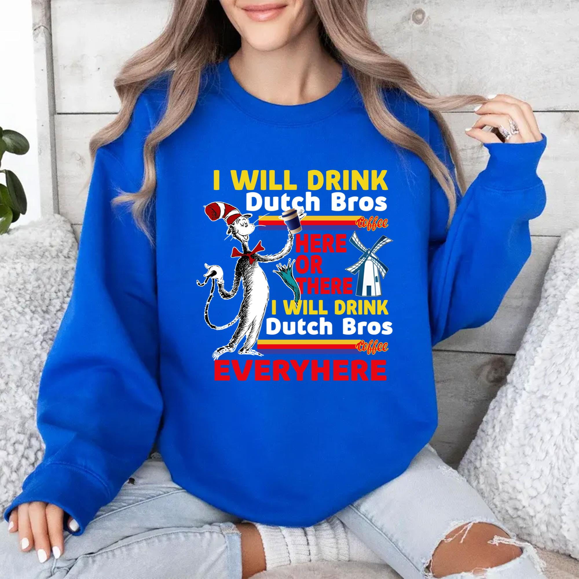Dr Seuss I Will Drink Dutch Bros Adult Shortsleeve Tshirt
