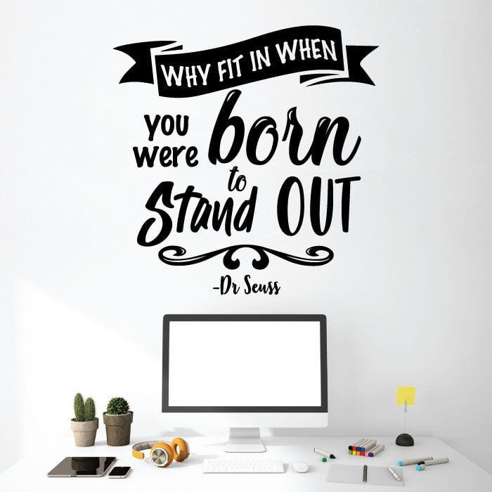 Dr Seuss Inspirational Quote Why Fit In When You Were Born To Stand Out ...