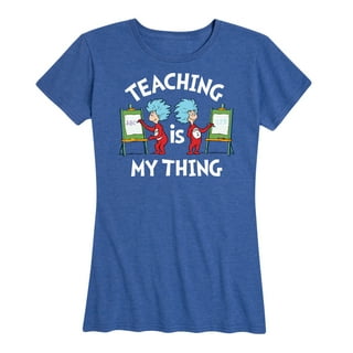 Dr. Seuss - Teaching Is My Thing - Women's Short Sleeve Graphic T-Shirt