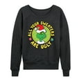 thumbnail image 1 of Dr. Seuss The Grinch - Christmas - All Your Sweaters Are Ugly - Women's Lightweight French Terry Long Sleeve Shirt, 1 of 4