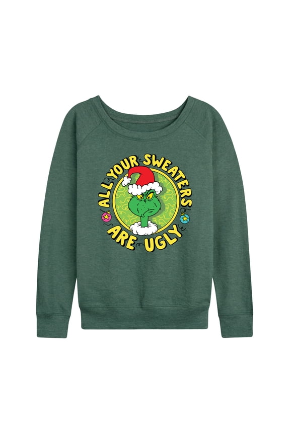 Dr. Seuss The Grinch - Christmas - All Your Sweaters Are Ugly - Women's Lightweight French Terry Long Sleeve Shirt