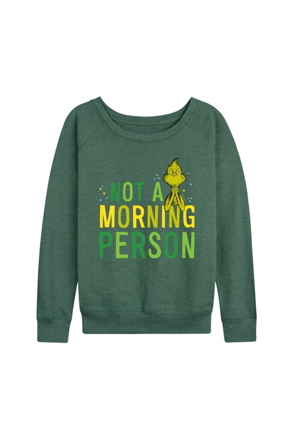 Dr. Seuss The Grinch - Christmas - Not A Morning Person - Women's Lightweight French Terry Long Sleeve Shirt