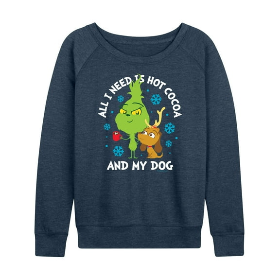 Dr. Seuss The Grinch - Christmas - Only Need Hot Cocoa & My Dog - Women's Lightweight French Terry Long Sleeve Shirt