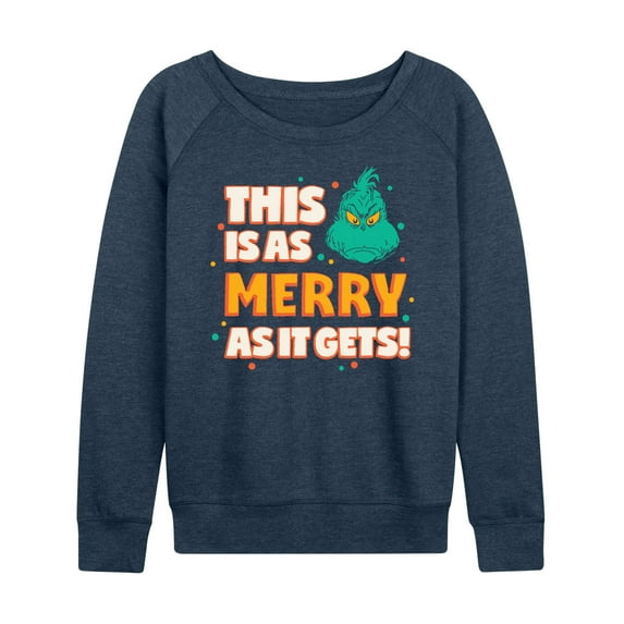 Dr. Seuss The Grinch - Christmas - This Is As Merry As It Gets - Women's Lightweight French Terry Long Sleeve Shirt