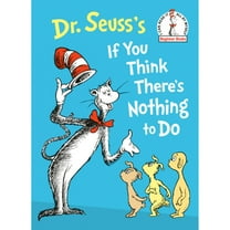 Pre-Owned Dr. Seuss's If You Think There's Nothing to Do (Hardcover)