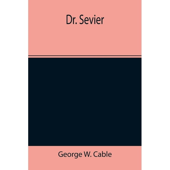 Dr. Sevier, (Paperback)