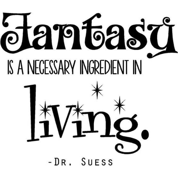 Dr. Suess Vinyl Wall Lettering - "Fantasy is a Necessary Ingredient in Living" | Inspirational Decal | 20"x20"