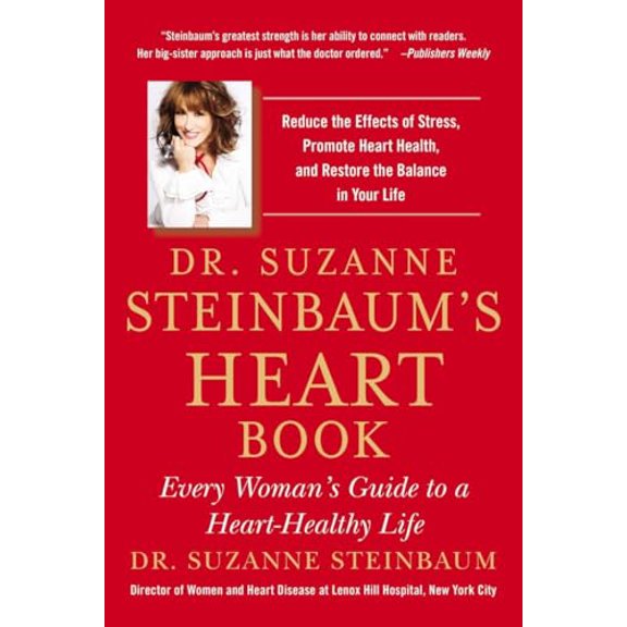 Pre-Owned Dr. Suzanne Steinbaum's Heart Book: Every Woman's Guide to a Heart-Healthy Life (Paperback) 1583335420 9781583335420