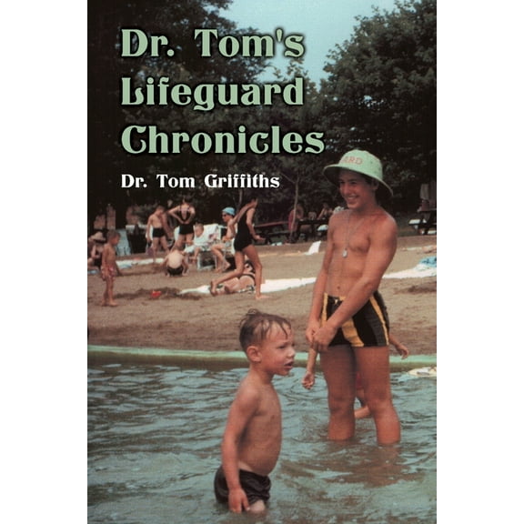 Dr. Tom's Lifeguard Chronicles, (Paperback)