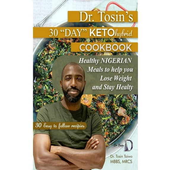 Dr Tosin's 30 Day keto- hybrid Cook book (Paperback)