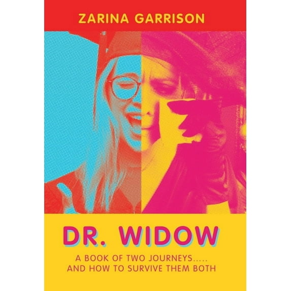 Dr. Widow: A Book of Two Journeys..... and How to Survive Them Both (Hardcover)