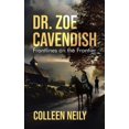 thumbnail image 1 of Dr. Zoe Cavendish: Frontlines on the Frontier, (Paperback), 1 of 1