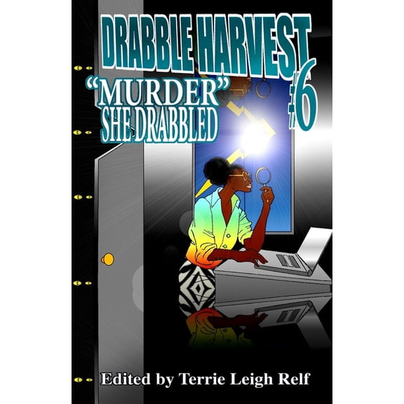 Drabble Harvest #6: "Murder," She Drabbled, (Paperback)