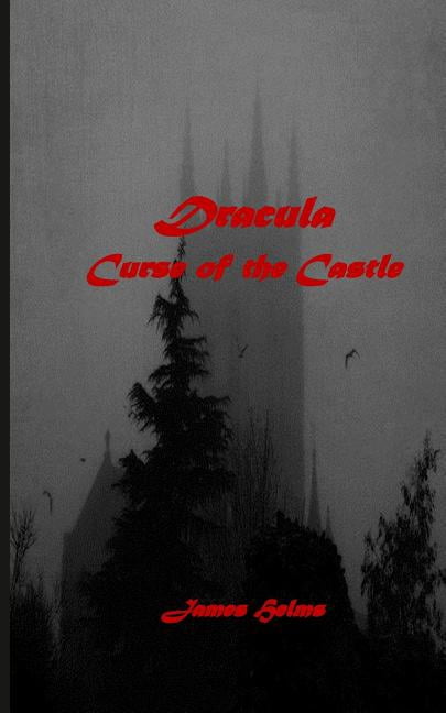 Dracula: Curse of the Castle (Paperback) by James H Helms