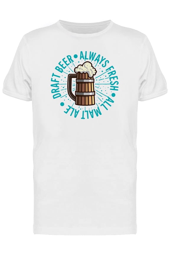 Draft Beer Always Fresh T-Shirt Men -Image by Shutterstock, Male 3X-Large