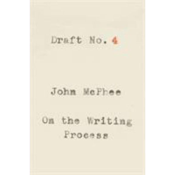 Pre-Owned Draft No. 4: On the Writing Process (Hardcover) 0374142742 9780374142742