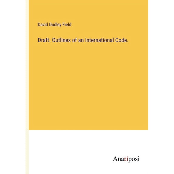 Draft. Outlines of an International Code.