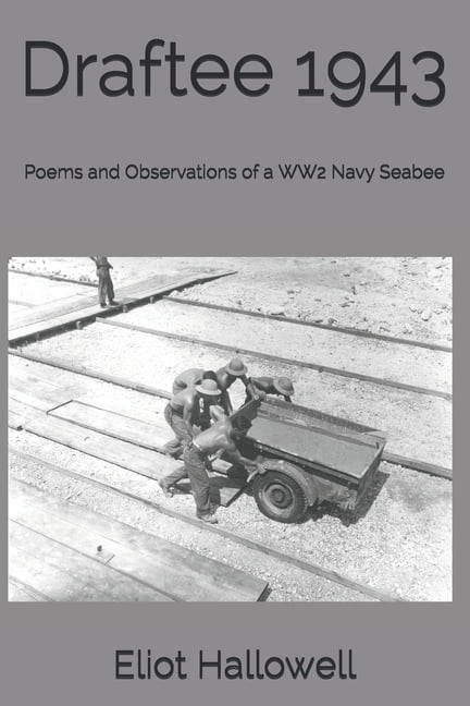 Draftee 1943: Poems and Observations of a WW2 Navy Seabee (Paperback)
